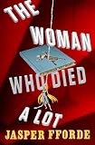 The Woman Who Died A Lot: A Thursday Next Novel