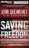 Saving Freedom: We Can Stop America s Slide into Socialism