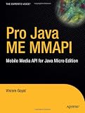 Pro Java ME MMAPI: Mobile Media API for Java Micro Edition (Expert's Voice in Java)