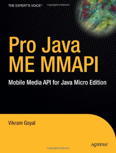 Pro Java ME MMAPI: Mobile Media API for Java Micro Edition (Expert's Voice in Java)