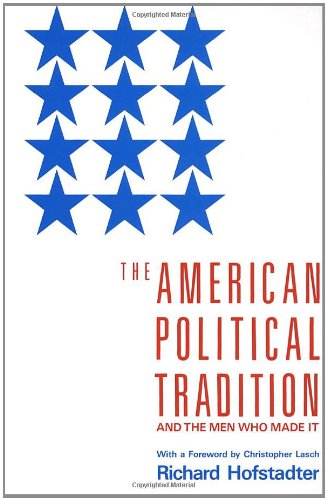 The American Political Tradition: And the Men Who Made it