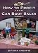 HOW TO PROFIT FROM CAR BOOT SALES