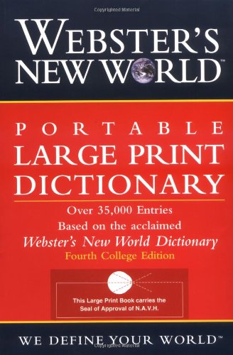 Webster's New World Portable Large Print Dictionary, Second Edition, by The Editors of the Webster's New World Dictionaries Webster's New World Portable Large Print Dictionary, Second Edition, by The Editors of the Webster's New World Dictionaries