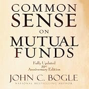 Common Sense on Mutual Funds: Fully Updated 10th Anniversary Edition | [John C Bogle]