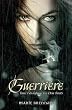 Les Deux Soeurs, Tome 1 : Guerri�re