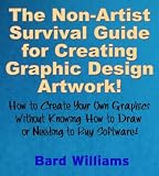 The Non-Artist Survival Guide for Creating Graphic Design Artwork