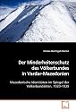 Der Minderheitenschutz des V&ouml;lkerbundes in Vardar-Mazedonien: Mazedonische Identit&auml;ten im Spiegel der V&ouml;lkerbundakten, 1920-1939