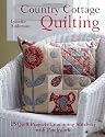 Country Cottage Quilting: 15 Quilt Projects Combining Stitchery with Patchwork