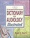 Comprehensive Dictionary of Audiology: Illustrated