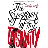 the symptoms of my insanity