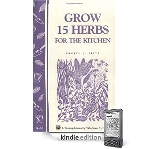 Grow 15 Herbs for the Kitchen: Storey Country Wisdom Bulletin A-61