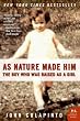 As Nature Made Him: The Boy Who Was Raised as a Girl