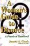 A Woman's Guide to Divorce: A Practical Handbook