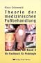 Theorie der medizinischen Fußbehandlung 2. Ein Fachbuch für Podologie