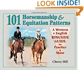 101 Horsemanship & Equitation Patterns: A Western & English Ringside Guide for Practice & Show