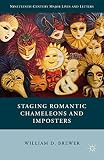 Staging Romantic Chameleons and Imposters