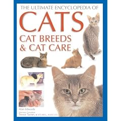 The Ultimate Encyclopedia of Cats: Cat Breeds and Cat Care (The Ultimate Encyclopedia of): Cat Breeds and Cat Care (The ultimate encyclopedia of): Cat ... and Cat Care (The ultimate encyclopedia of)