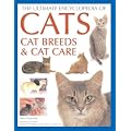 The Ultimate Encyclopedia of Cats: Cat Breeds and Cat Care (The Ultimate Encyclopedia of): Cat Breeds and Cat Care (The ultimate encyclopedia of): Cat ... and Cat Care (The ultimate encyclopedia of)
