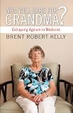 Who Will Care for Grandma?: Critiquing Ageism in Medicine