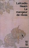 Le Mangeur de rêves par Lafcadio Hearn Le Mangeur de rêves par Hearn