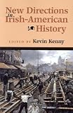 New Directions Irish-Amer History (History of Ireland & the Irish Diaspora)