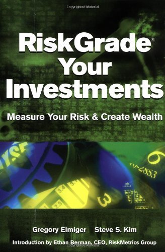 RiskGrade Your Investments: Measure Your Risk and Create Wealth