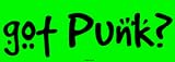 got Punk? Bumper Sticker