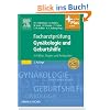 Facharztprüfung Gynäkologie und Geburtshilfe: In Fällen, Fragen und Antworten Facharztprüfung Gynäkologie und Geburtshilfe: In Fällen, Fragen und Antworten