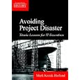 Avoiding Project Disaster: Titanic Lessons for It Executives (Lessons from History)