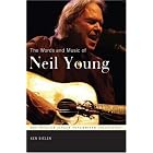 Click here to buy The Words and Music of Neil Young (The Praeger Singer-Songwriter Collection) by  Ken Bielen.