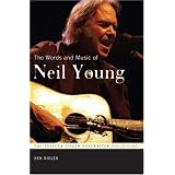 The Words and Music of Neil Young (The Praeger Singer-Songwriter Collection)