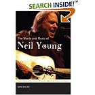 The Words and Music of Neil Young (The Praeger Singer-Songwriter... by Ken Bielen