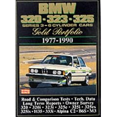 BMW 320 323 325 Gold Portfolio 1977-1990 (6 Cylinder Cars) (Brooklands Books Road Test Series): 6-cylinder Cars - A Collection of Contemporary Road ... Reports (Brooklands Road Test Books)