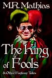 The King of Fools (and Other Fantasy Tales)