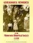 Genealogical Resources of the Minnesota Historical Society: A Guide