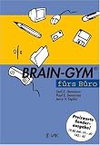 Brain-Gym f&uuml;rs B&uuml;ro - Sonderausgabe - Gail E. Dennison, Paul E. Dennison, Jerry V. Teplitz