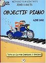 Objectif Piano : Toutes les clés pour comprendre et apprendre (CD inclus)