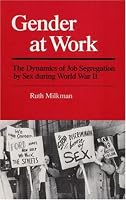 Gender at Work: The Dynamics of Job Segregation by Sex during World War II (Working Class in American History)