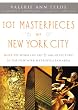 101 Masterpieces of the Big Apple Must-See Works of Art & Architecture: Must-see Works of Art and Architecture