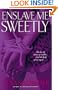 Enslave Me Sweetly