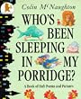 Who's Been Sleeping In My Porridge? : " A Book Of Daft Poems And Pictures " :