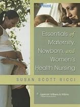 Essentials of Maternity, Newborn, and Women's Health Nursing (Point (Lippincott Williams & Wilkins))