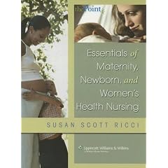 Essentials of Maternity, Newborn, and Women's Health Nursing