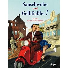Sauschwobe ond Gelbfia�ler.50 Jahre Baden W�rtemberg