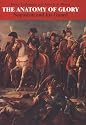 Anatomy of Glory: Napoleon and His Guard