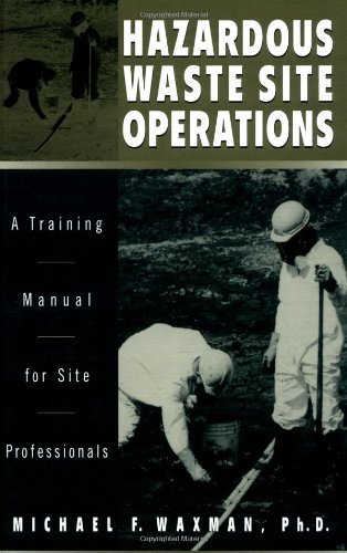 Hazardous Waste Site Operations: A Training Manual for Site Professionals