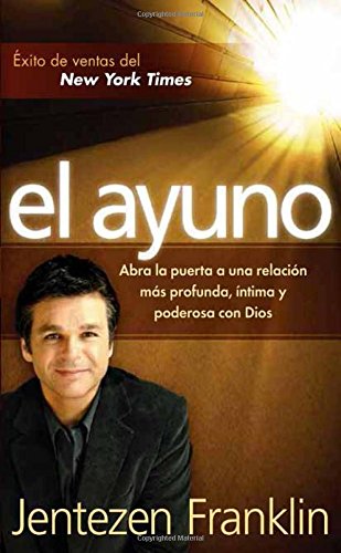 El Ayuno - Pocket Book: Abra la puerta a una relación más profunda, íntima y poderosa con Dios (English and Spanish Edition)