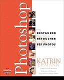 Photoshop : Restaurer & retoucher ses photos