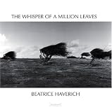 Beatrice Haverich: The Whisper of a Million Leaves