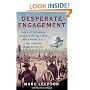 Desperate Engagement: How a Little-Known Civil War Battle Saved Washington, D.C., and Changed American History